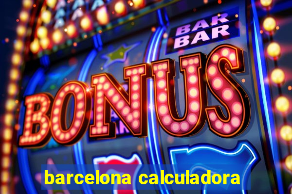 barcelona calculadora